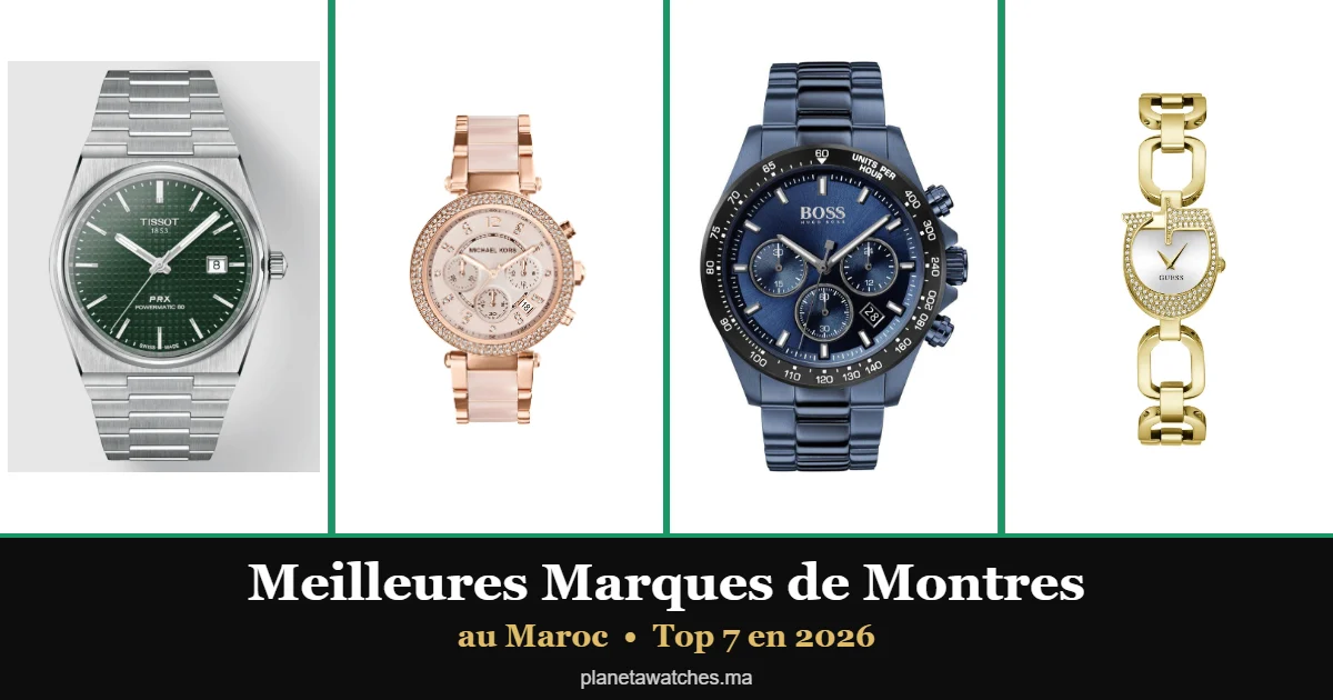 Meilleures marques de montres au Maroc : Tissot, Michael Kors, Hugo Boss et Guess