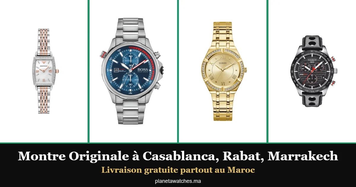 Montre originale à Casablanca, Rabat et Marrakech : Emporio Armani, Hugo Boss, Guess et Tissot