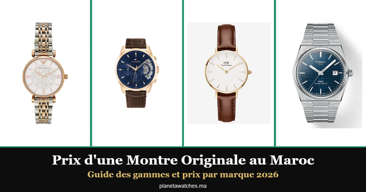 Prix d'une montre originale au Maroc : Emporio Armani, Tommy Hilfiger, Daniel Wellington et Tissot